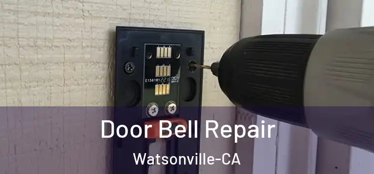 Door Bell Repair Watsonville-CA