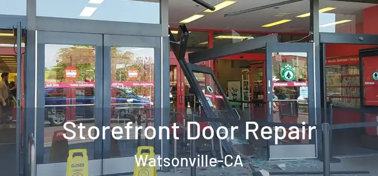 Storefront Door Repair Watsonville-CA